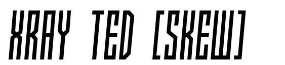 Xray Ted [skew] font, free Xray Ted [skew] font, preview Xray Ted [skew] font